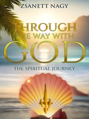cover image of Through the Way With God the Spiritual Journey